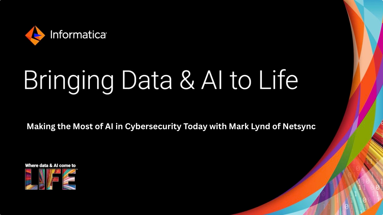 Making the Most of AI in Cybersecurity Today with Mark Lynd of Netsync
